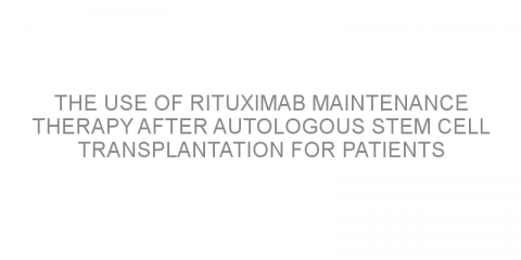 The use of rituximab maintenance therapy after autologous stem cell transplantation for patients with mantle cell lymphoma