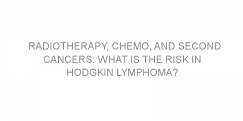 Radiotherapy, chemo, and second cancers: what is the risk in Hodgkin lymphoma?