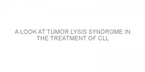 A look at tumor lysis syndrome in the treatment of CLL