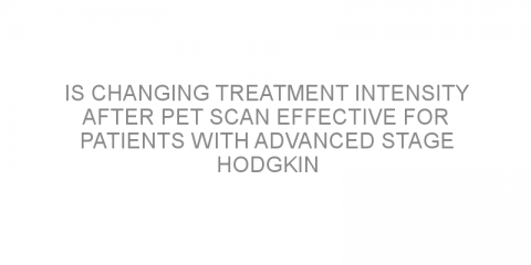 Is changing treatment intensity after PET scan effective for patients with advanced stage Hodgkin lymphoma?