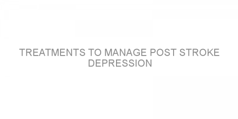 Treatments to manage post stroke depression