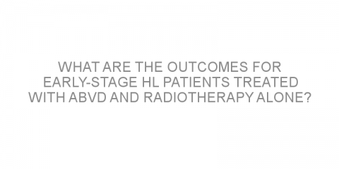 What are the outcomes for early-stage HL patients treated with ABVD and radiotherapy alone?