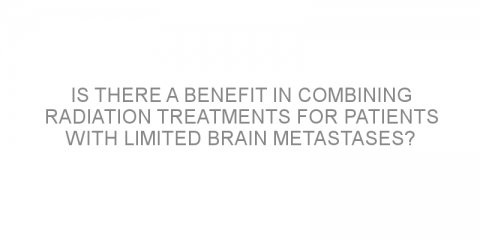 Is there a benefit in combining radiation treatments for patients with limited brain metastases?