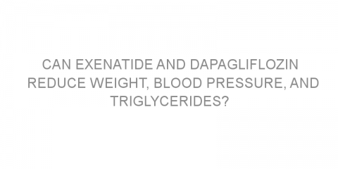 Can exenatide and dapagliflozin reduce weight, blood pressure, and triglycerides?