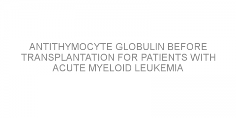 Antithymocyte globulin before transplantation for patients with acute myeloid leukemia