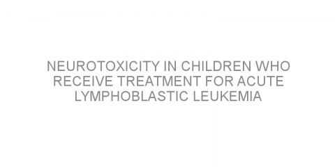 Neurotoxicity in children who receive treatment for acute lymphoblastic leukemia