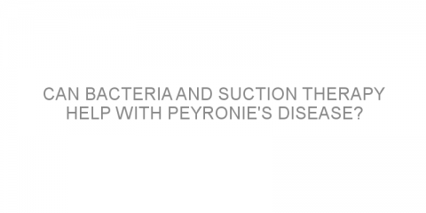 Can bacteria and suction therapy help with Peyronie’s Disease?