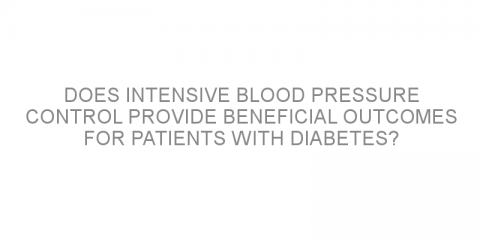 Does intensive blood pressure control provide beneficial outcomes for patients with diabetes?