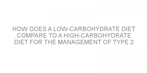 How does a low-carbohydrate diet compare to a high-carbohydrate diet for the management of Type 2 diabetes?