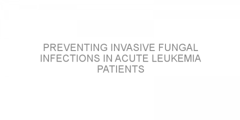 Preventing invasive fungal infections in acute leukemia patients