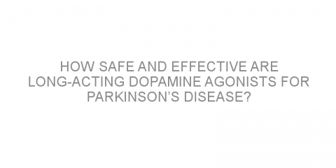 How safe and effective are long-acting dopamine agonists for Parkinson’s disease?