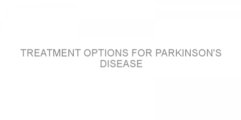 Treatment options for Parkinson’s disease