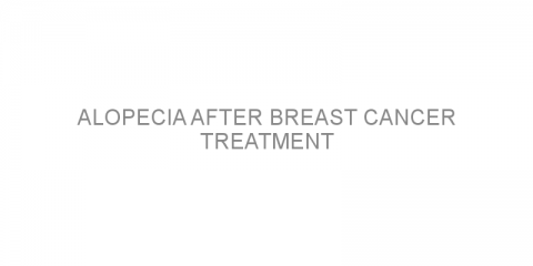 Alopecia after breast cancer treatment