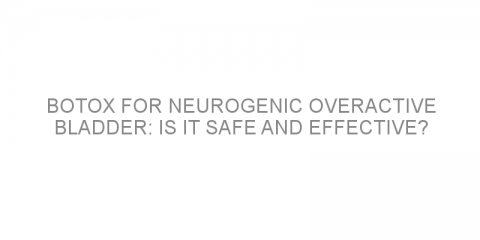 Botox for neurogenic overactive bladder: is it safe and effective?