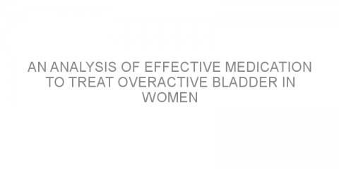 An analysis of effective medication to treat overactive bladder in women