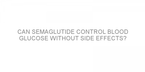 Can semaglutide control blood glucose without side effects?