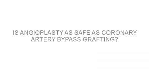 Is angioplasty as safe as coronary artery bypass grafting?