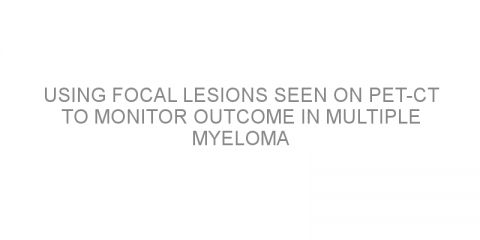 Using focal lesions seen on PET-CT to monitor outcome in multiple myeloma