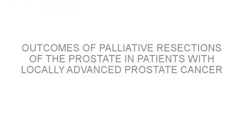 Outcomes of palliative resections of the prostate in patients with locally advanced prostate cancer