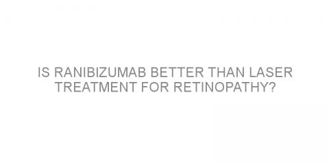 Is ranibizumab better than laser treatment for retinopathy?