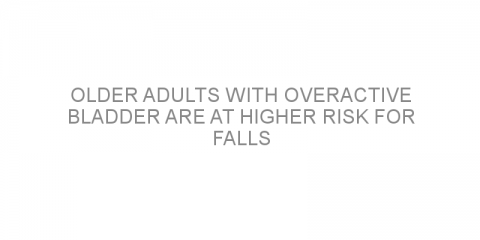 Older adults with overactive bladder are at higher risk for falls