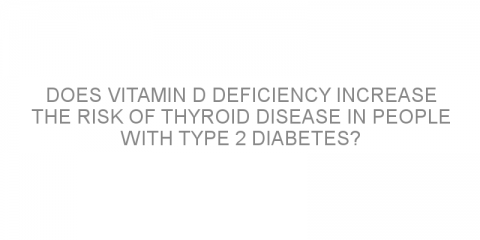 Does vitamin D deficiency increase the risk of thyroid disease in people with type 2 diabetes?