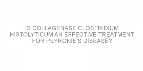 Is Collagenase Clostridium Histolyticum an effective treatment for Peyronie’s disease?