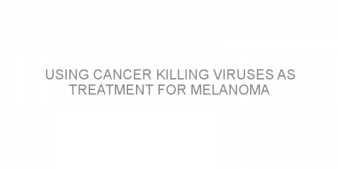 Using cancer killing viruses as treatment for melanoma