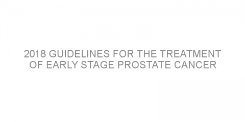 2018 Guidelines for the treatment of Early Stage Prostate Cancer