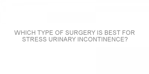 Which type of surgery is best for stress urinary incontinence?