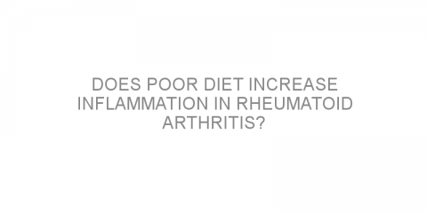 Does poor diet increase inflammation in rheumatoid arthritis?