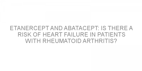 Etanercept and Abatacept: is there a risk of heart failure in patients with rheumatoid arthritis?