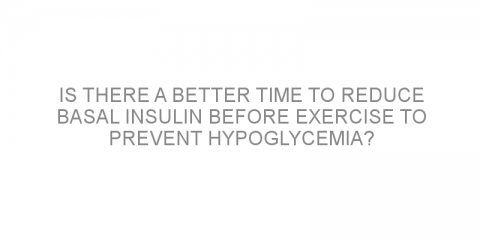 Is there a better time to reduce basal insulin before exercise to prevent hypoglycemia?