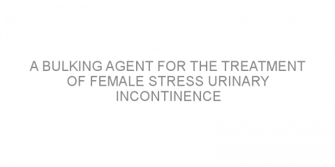 A bulking agent for the treatment of female stress urinary incontinence