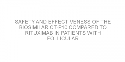 Safety and effectiveness of the biosimilar CT-P10 compared to rituximab in patients with follicular lymphoma