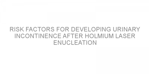 Risk factors for developing urinary incontinence after Holmium Laser Enucleation