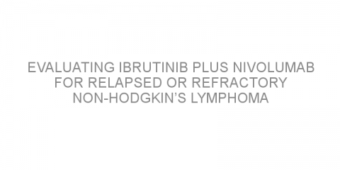 Evaluating ibrutinib plus nivolumab for relapsed or refractory non-Hodgkin’s lymphoma