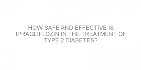 How safe and effective is ipragliflozin in the treatment of type 2 diabetes?