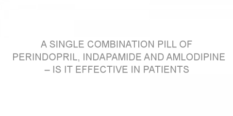 A single combination pill of perindopril, indapamide and amlodipine – is it effective in patients with hypertension?