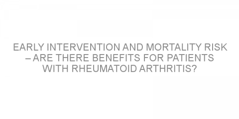 Early intervention and mortality risk – are there benefits for patients with rheumatoid arthritis?