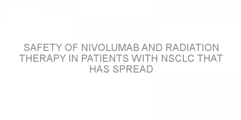 Safety of nivolumab and radiation therapy in patients with NSCLC that has spread