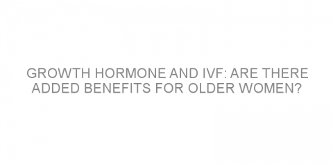 Growth hormone and IVF: are there added benefits for older women?