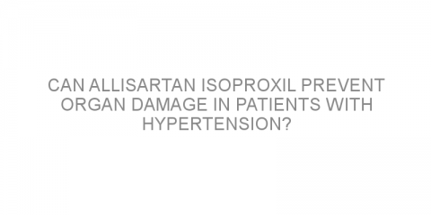 Can allisartan isoproxil prevent organ damage in patients with hypertension?