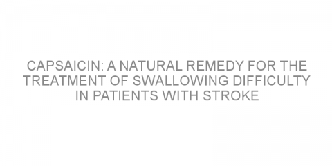 Capsaicin: a natural remedy for the treatment of swallowing difficulty in patients with stroke