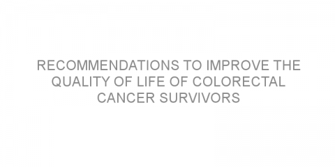 Recommendations to improve the quality of life of colorectal cancer survivors