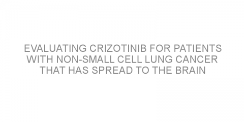 Evaluating crizotinib for patients with non-small cell lung cancer that has spread to the brain