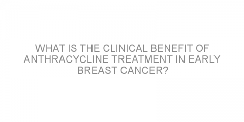 What is the clinical benefit of anthracycline treatment in early breast cancer?