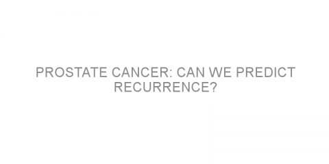 Prostate cancer: can we predict recurrence?
