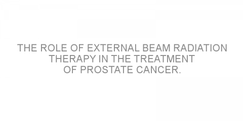 The role of external beam radiation therapy in the treatment of prostate cancer.