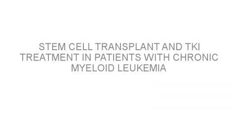 Stem cell transplant and TKI treatment in patients with chronic myeloid leukemia